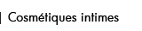 cosmétique intime